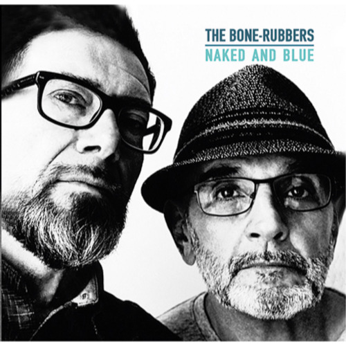 The Bone Rubbers  Naked & Blue